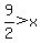 +9%2F2+%3E+x+