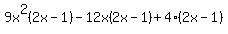 +9x%5E2%282x-1%29+-+12x%282x-1%29+%2B+4%282x-1%29
