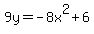+9y+=+-8x%5E2+%2B+6+