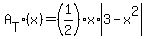 +A%5BT%5D%28x%29+=+%281%2F2%29x%2Aabs%283+-+x%5E2%29+