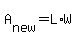  A[new] = L*W 