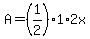 +A+=+%281%2F2%29%2A1%2A2x+