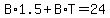 +B%2A1.5+%2B+B%2AT+=+24+