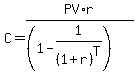  C = PV*r/((1-1/(1+r)^T))