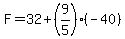 +F+=+32+%2B+%289%2F5%29%2A%28-40%29+