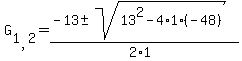 +G%5B1%2C2%5D+=%28-13+%2B-+sqrt+%2813%5E2+-+4%2A1%2A%28-48%29+%29%29+%2F+%282%2A1%29