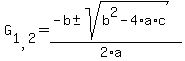 +G%5B1%2C2%5D+=%28-b+%2B-+sqrt+%28b%5E2+-4%2Aa%2Ac+%29%29+%2F+%282%2Aa%29