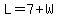 +L+=+7+%2B+W+