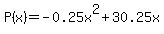 +P%28x%29+=+-0.25x%5E2+%2B+30.25x+