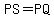 PS = PQ