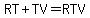 +RT+%2B+TV+=+RTV