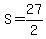 +S+=+27%2F2+