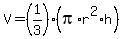+V=+%281%2F3+%29%2A+%28pi+%2A+r%5E2+%2Ah%29+