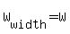  W[width] = W 