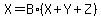  X = B * (X + Y + Z) 