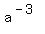 +a%5E%28-3%29+