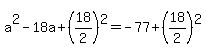 +a%5E2+-+18a+%2B+%2818%2F2%29%5E2+=+-77+%2B+%2818%2F2%29%5E2+