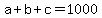 +a+%2B+b+%2B+c+=+1000+