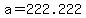 +a+=+222.222+