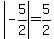 +abs%28-5%2F2%29+=+5%2F2+