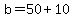 +b+=+50+%2B+10+