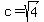 +c=sqrt%284%29+