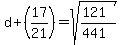 +d%2B%2817%2F21%29+=+sqrt%28%28121%29%2F%28441%29%29+