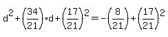 +d%5E2%2B%2834%2F21%29d+%2B+%2817%2F21%29%5E2+=+-%288%2F21%29+%2B+%2817%2F21%29%5E2+