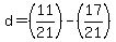 +d+=+%2811%2F21%29+-+%2817%2F21%29+