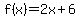 +f%28x%29+=+2x+%2B+6+