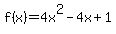 +f%28x%29+=+4x%5E2+-+4x+%2B+1+