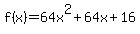 +f%28x%29+=+64x%5E2+%2B+64x+%2B+16+