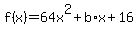 +f%28x%29+=+64x%5E2+%2B+b%2Ax+%2B+16+