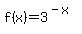 +f%28x%29+=+3%5E%28-x%29