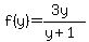 +f%28y%29+=+%283y%29%2F%28y%2B1%29+
