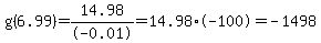 +g%286.99%29+=+14.98%2F-0.01+=+14.98%2A-100+=-1498+