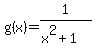 +g%28x%29=+1%2F%28x%5E2%2B1%29+