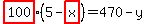 highlight(100)(5 - highlight(x)) = 470 - y