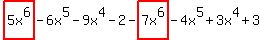 +highlight%285x%5E6%29+-+6x%5E5+-+9x%5E4+-+2+-+highlight+%287x%5E6%29+-+4x%5E5+%2B+3x%5E4+%2B+3+