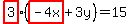  highlight (3)(highlight(-4x) + 3y) = 15 