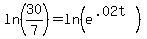 +ln%2830%2F7%29+=+ln%28e%5E%28.02t%29%29+