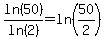 +ln%2850%29%2Fln%282%29+=+ln%2850%2F2%29+