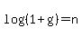 +log%28%28+1+%2B+g+%29%29+=+n+