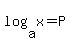 +log%28+a%2C+x+%29+=+P+