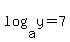 +log%28+a%2C+y+%29+=+7+
