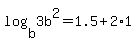 +log%28+b%2C3b%5E2+%29+=+1.5+%2B+2%2A1+