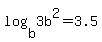 +log%28+b%2C3b%5E2+%29+=+3.5+