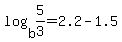 +log%28+b%2C5%2F3+%29+=+2.2+-+1.5+