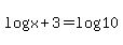 +log%28+x+%2B+3+%29+=+log%28+10+%29+