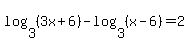 +log%283%2C%283x%2B6%29%29-log%283%2C%28x-6%29%29+=+2+
